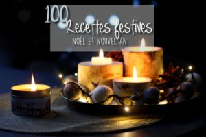 100 recettes festives pour les fêtes de fin d'année